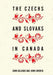 The Czechs and Slovaks in Canada by John Gellner, John Smerek