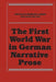 The First World War in German Narrative Prose by Charles N. Genno, Heinz Wetzel