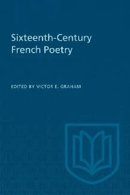 Sixteenth-Century French Poetry by Victor E. Graham