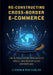 Re-Constructing Cross-Border E-Commerce: The Globalization Practices of Small- And Medium-Sized Enterprise by Xinxin Li, Xiaoling Peng