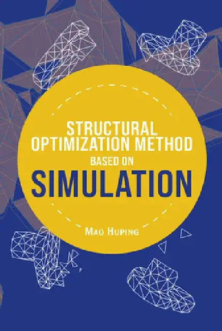 Structural Optimization Method Based on Simulation by Huping Mao