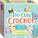 Too Cute Crochet by Hinkler Pty Ltd