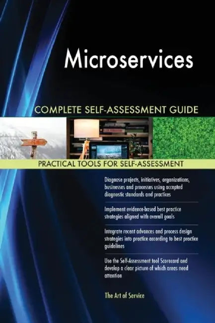 Microservices Complete Self-Assessment Guide by Blokdyk, Gerardus
