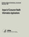 Impact of Consumer Health Informatics Applications: Evidence Report/Technology Assessment Number 188 by Agency for Healthcare Resea And Quality