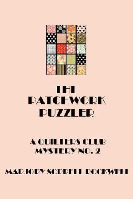 The Patchwork Puzzler (A Quilters Club Mystery No. 2) by Marjory Sorrell Rockwell