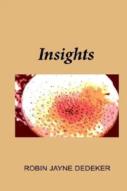 Insights by Robin Jayne Dedeker