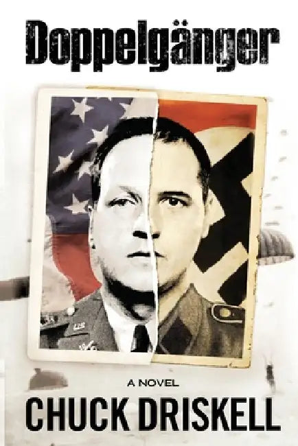 Doppelgänger: A World War II Espionage Thriller by Chuck Driskell