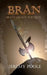 Brân: Brân's Legacy: The Celts by Jeremy Poole