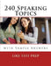 240 Speaking Topics: with Sample Answers (Volume 2) by Like Test Prep