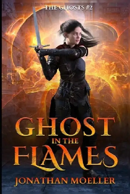 Ghost in the Flames by Jonathan Moeller