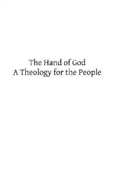 The Hand of God: A Theology for the People by Brother Hermenegild Tosf, Martin J. Scott Sj