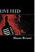 Live Feed by Shane Briant