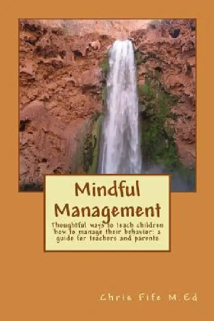 Mindful Management by Chris Fife M. Ed