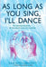 As Long as You Sing, I'll Dance: The bond not the burden - the blessing of reciprocal caregiving by Melissa Mykal Batalin