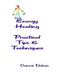 Energy Healing - Practical Tips and Techniques by Connie Dohan