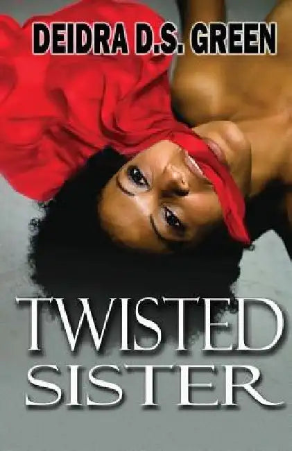 Twisted Sister by Deidra D. S. Green