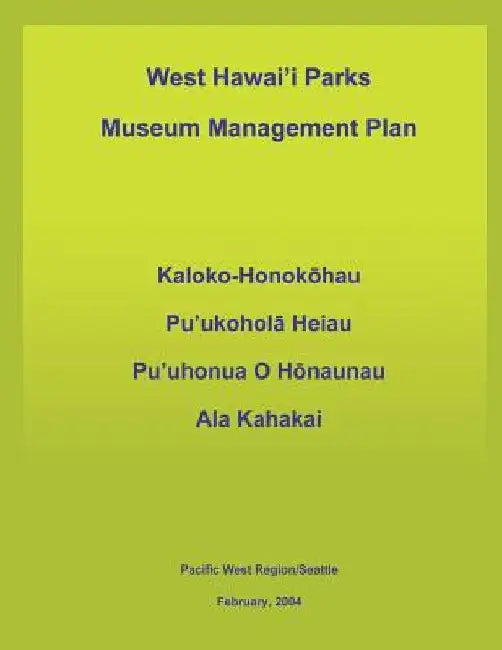West Hawai'i Parks Museum Management Plan by U. S. Department National Park Service