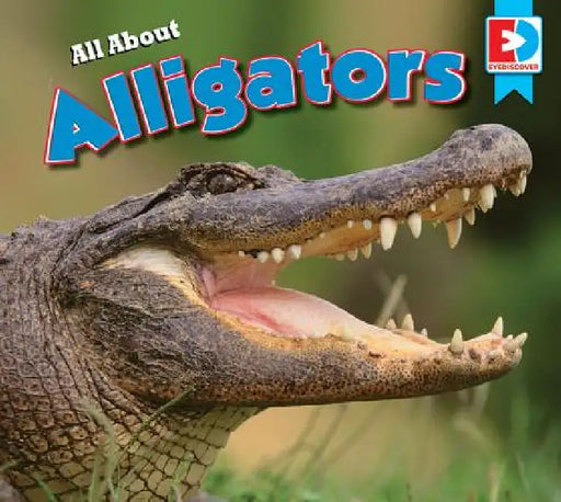All about Alligators by Candice Letkeman