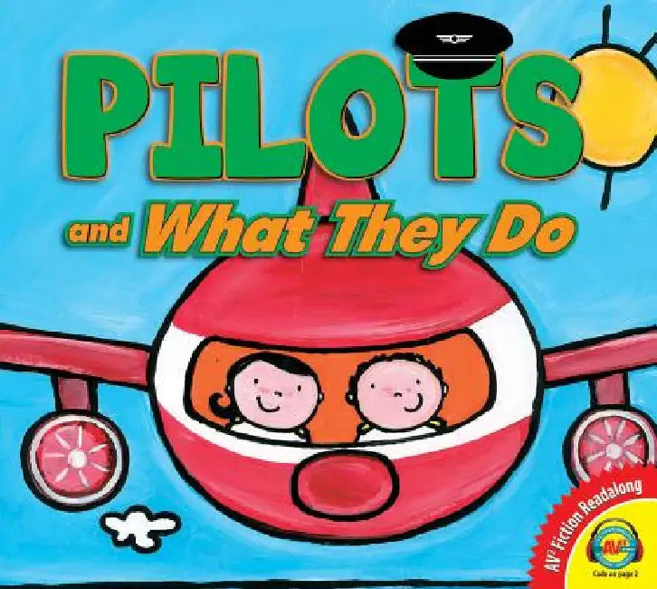 Pilots and What They Do by Liesbet Slegers, Liesbet Slegers