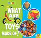 What Are Toys Made Of? by Joanna Brundle