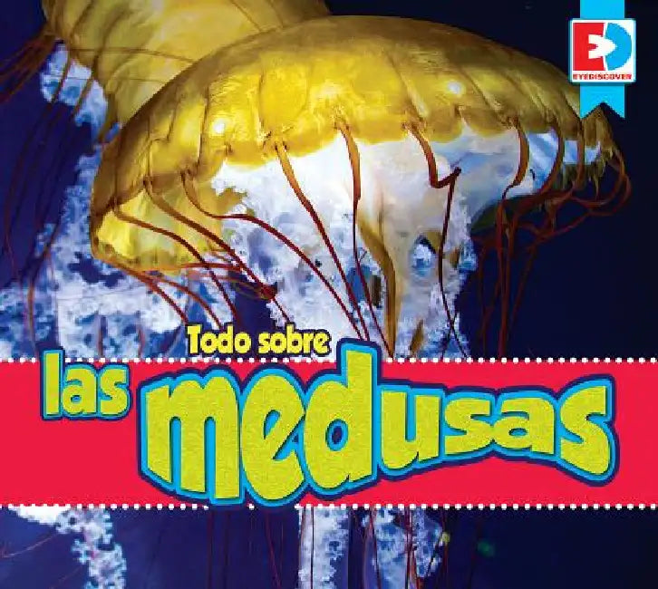 Todo Sobre Las Medusas by Katie Gillespie