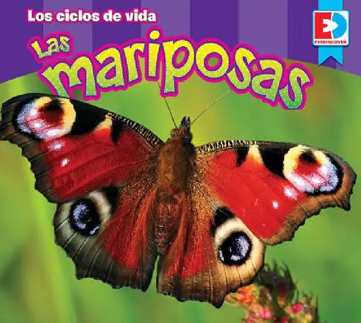 Los Ciclos de Vida -- Las Mariposas by Maria Koran
