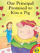 Our Principal Promised to Kiss a Pig by Kalli Dakos, Alicia DesMarteau