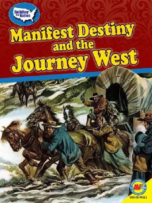 Manifest Destiny and the Journey West by Cynthia Kennedy Henzel