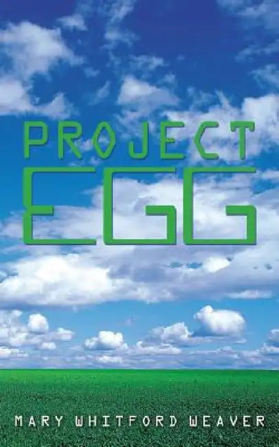 Project Egg by Mary Whitford Weaver