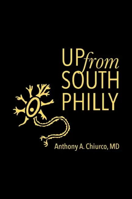 Up from South Philly by Anthony A. Chiurco