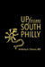 Up from South Philly by Anthony A. Chiurco