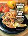 Healthy Meals For Your Busy Life Cookbook: Delicious and Satisfying Meals in Less Than 30 Minutes! Discover Dietitian-Approved Brands You'll Love! by LD Ph. Ec Franceen Friefeld Rd