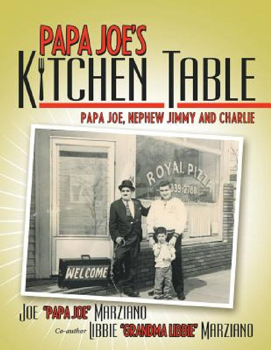 Papa Joe's Kitchen Table by Joe Papa Joe Marziano
