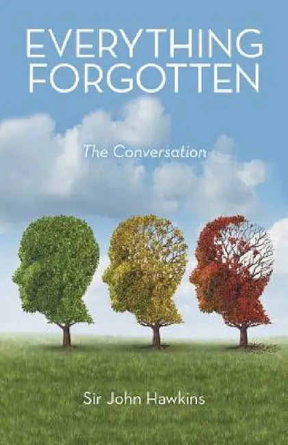 Everything Forgotten: The Conversation by John Hawkins