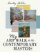 My Art Walk to the Contemporary Masters by Dorothy Slikker