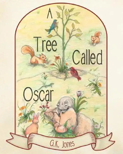 A Tree Called Oscar by G. K. Jones