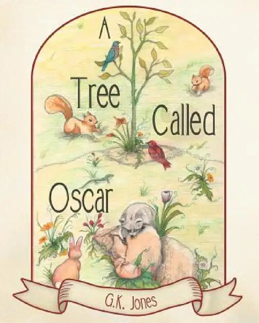A Tree Called Oscar by G. K. Jones