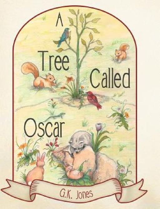 A Tree Called Oscar by G. K. Jones