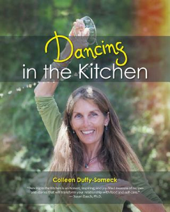Dancing in the Kitchen by Colleen Duffy-Someck