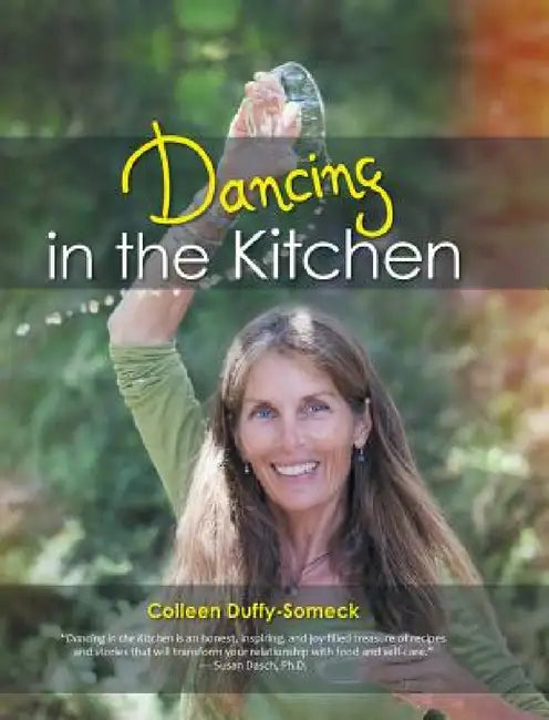 Dancing in the Kitchen by Colleen Duffy-Someck