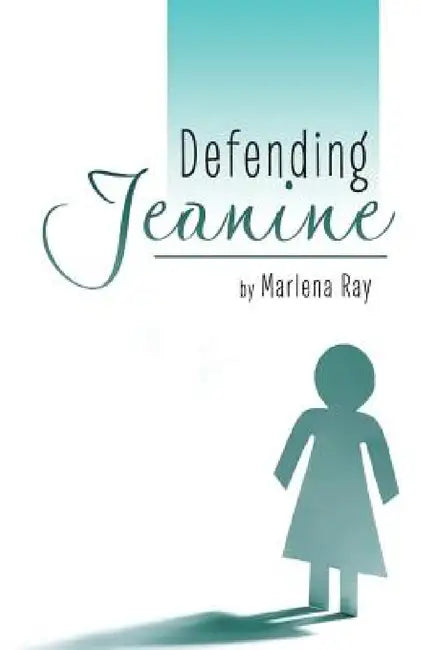 Defending Jeanine by Marlena Ray