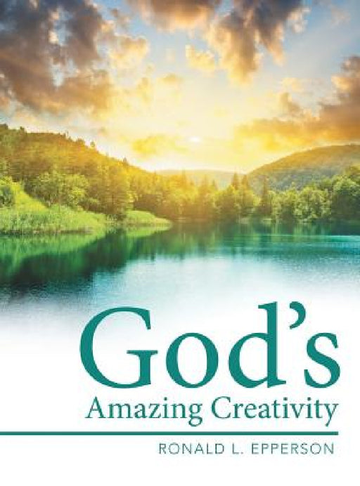 God's Amazing Creativity by Ronald L. Epperson