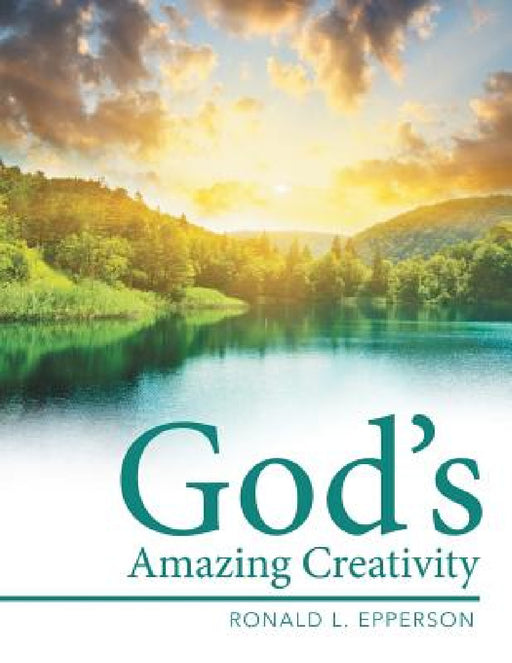 God's Amazing Creativity by Ronald L. Epperson