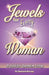 Jewels for Every Woman: A Guide for Queendom Living by Stephanie Burrage