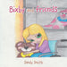 Bixby and Friends by Sandy Smith