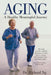 Aging: A Healthy Meaningful Journey by Richard Ng