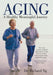 Aging: A Healthy Meaningful Journey by Richard Ng