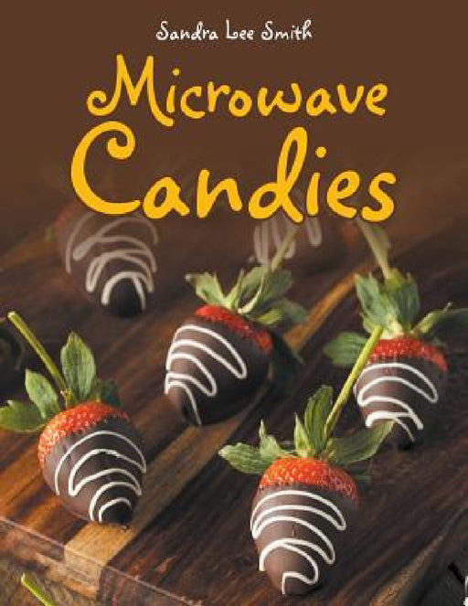 Microwave Candies by Sandra Lee Smith
