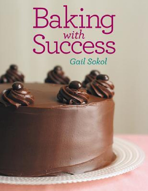 Baking with Success by Gail Sokol