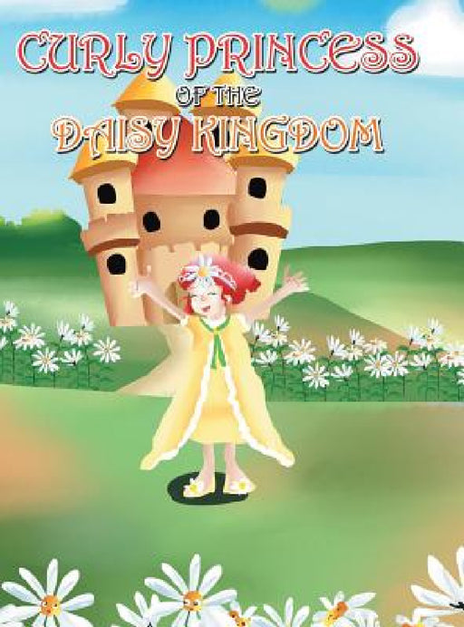 Curly Princess of the Daisy Kingdom by David &. Claudia Green